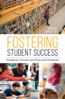 Fostering Student Success: Academic, Social, and Financial Initiatives By Sigrid Kelsey (Editor) Cover Image