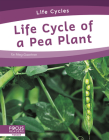 Life Cycle of a Pea Plant By Meg Gaertner Cover Image