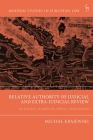 Relative Authority of Judicial and Extra-Judicial Review: EU Courts, Boards of Appeal, Ombudsman (Modern Studies in European Law) By Michal Krajewski Cover Image