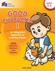 Good Character 1: An integrated approach to learning values Cover Image
