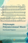 Polytempic Polymicrotonal Music By Peter Alexander Thoegersen Cover Image