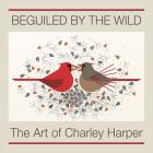 Beguiled by the Wild: The Art of Charley Harper By Charley Harper, Roger A. Caras Cover Image