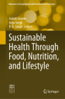 Sustainable Health Through Food, Nutrition, and Lifestyle (Advances in Geographical and Environmental Sciences) Cover Image