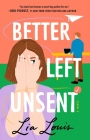 Better Left Unsent: A Novel By Lia Louis Cover Image