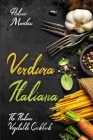 Verdura Italiana: The Italian Vegetable Cookbook By Antonio Marchesi Cover Image