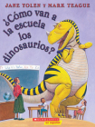 ¿Cómo van a la escuela los dinosaurios? (How Do Dinosaurs Go To School?) Cover Image