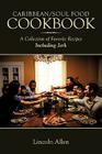Caribbean/Soul Food Cookbook: A Collection of Favorite Recipes Including Jerk By Lincoln Allen Cover Image