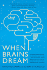 When Brains Dream: Understanding the Science and Mystery of Our Dreaming Minds Cover Image