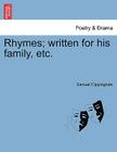 Rhymes; Written for His Family, Etc. By Samuel Clippingdale Cover Image