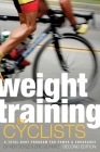 Weight Training for Cyclists: A Total Body Program for Power & Endurance By Ken Doyle, Eric Schmitz Cover Image