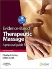 Evidence-Based Therapeutic Massage: A Practical Guide for Therapists (Physiotherapy Essentials) By Elizabeth A. Holey, Eileen M. Cook Cover Image