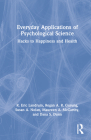 Everyday Applications of Psychological Science: Hacks to Happiness and Health By R. Eric Landrum, Regan A. R. Gurung, Susan A. Nolan Cover Image