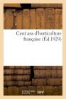 Cent ANS d'Horticulture Française Cover Image