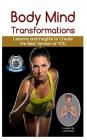 Body Mind Transformations: Lessons and Insights to Create the Best Version of You By Shelton Matsey, Matt Jennings, Samantha Nicole Cover Image