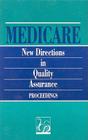 Medicare: New Directions in Quality Assurance Proceedings By Institute of Medicine, Division of Health Care Services, Committee to Design a Strategy for Quali Cover Image