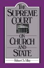 The Supreme Court on Church and State By Robert S. Alley Cover Image