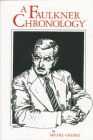A Faulkner Chronology By Michel Gresset Cover Image