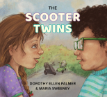The Scooter Twins By Dorothy Ellen Palmer, Maria Sweeney (Illustrator) Cover Image