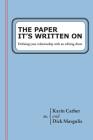 The Paper It's Written On: Defining your relationship with an editing client By Dick Margulis, Karin Cather Cover Image
