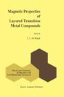 Magnetic Properties of Layered Transition Metal Compounds (Physics and Chemistry of Materials with Low-Dimensional Stru #9) By L. J. De Jongh (Editor) Cover Image