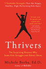 Thrivers: The Surprising Reasons Why Some Kids Struggle and Others Shine By Michele Borba, Ed D. Cover Image