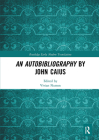 An Autobibliography by John Caius (Routledge Early Modern Translations) By Vivian Nutton (Editor) Cover Image