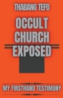 Occult Church Exposed: My Firsthand Testimony Cover Image