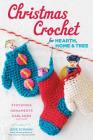 Christmas Crochet for Hearth, Home & Tree: Stockings, Ornaments, Garlands, and More Cover Image