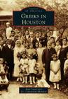 Greeks in Houston (Images of America) By Irene Cassis, Constantina Michalos Cover Image