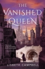 The Vanished Queen By Lisbeth Campbell Cover Image