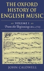 The Oxford History of English Music: Volume 1: From the Beginnings to C.1715 By John Caldwell Cover Image