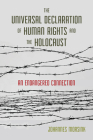 The Universal Declaration of Human Rights and the Holocaust: An Endangered Connection Cover Image