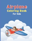 Airplane Coloring Book For Kids: Discover An Airplane Coloring Book for Kids ages 4-8 with 40 Beautiful Coloring Pages of Airplanes, Fighter Jets, Hel By Robert T. Trotters Press Publications Cover Image