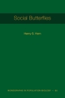 Social Butterflies (Monographs in Population Biology #117) By Henry S. Horn Cover Image