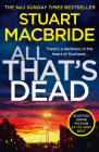 All That's Dead: The New Logan McRae Crime Thriller from the No.1 Bestselling Author By Stuart MacBride Cover Image