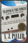 Trapped in This World: Culture on the Edge-The Omnibus of Pop Culture Writing by A. J. Payler (writing as Aaron Poehler) Cover Image
