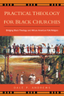 Practical Theology for Black Churches: Bridging Black Theology and African American Folk Religion Cover Image