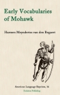 Early Vocabularies of Mohawk (American Language Reprints #16) Cover Image
