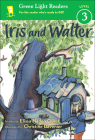 Iris and Walter (Green Light Readers: Level 3) Cover Image