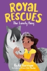 Royal Rescues #4: The Lonely Pony By Paula Harrison, Olivia Chin Mueller (Illustrator) Cover Image