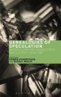 Genealogies of Speculation: Materialism and Subjectivity Since Structuralism By Suhail Malik (Editor), Armen Avanessian (Editor) Cover Image