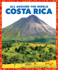 Costa Rica (All Around the World) By Kristine Mlis Spanier Cover Image