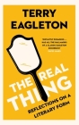 The Real Thing: Reflections on a Literary Form By Terry Eagleton Cover Image