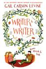Writer to Writer: From Think to Ink By Gail Carson Levine Cover Image