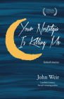 Your Nostalgia Is Killing Me By John Weir Cover Image