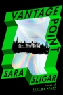 Vantage Point: A Novel By Sara Sligar Cover Image