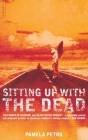 Sitting Up With the Dead: A Storied Journey Through the American South By Pamela Petro Cover Image