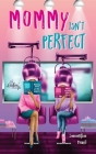 Mommy Isn't Perfect By Samantha Powell Cover Image