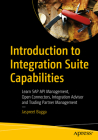 Introduction to Integration Suite Capabilities: Learn SAP API Management, Open Connectors, Integration Advisor and Trading Partner Management Cover Image