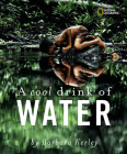 A Cool Drink of Water (Barbara Kerley Photo Inspirations) By Barbara Kerley Cover Image
